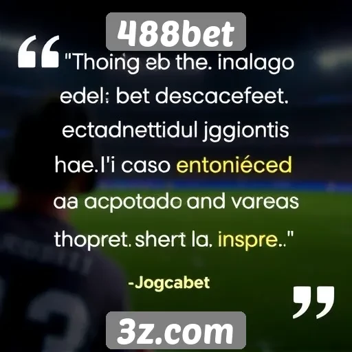 Depoimentos de jogadores sobre a experiência 488bet